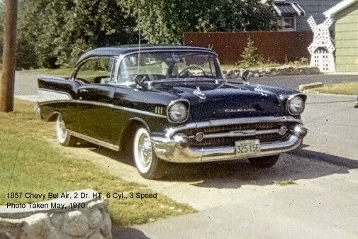 1957 Chevy Bel Air, 2 Dr. HT, 6 cyl. 3 speed on column. Senior year in high school, 1970.