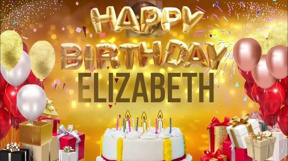 Happy Birthday Elizabeth, wishing you a Healthy, Happy  Joyful Day

