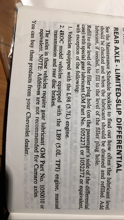 I have the LB9 axle & the owners manual doesn’t specify oil viscosity & weight just a number fir the 9 bolt unit. Lol Thanks for the advice. I’ll look @  my 87 Camaro Factory Shop Manual too!